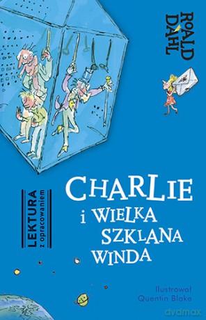 Charlie i wielka szklana winda. Lektura z opracowaniem [KSIĄŻKA]
