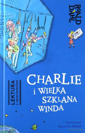Charlie i wielka szklana winda. Lektura z opracowaniem [KSIĄŻKA]