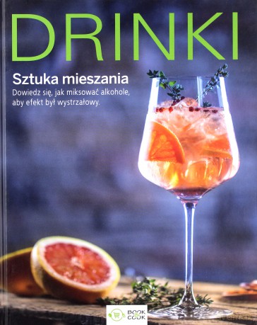 Drinki. Sztuka mieszania [KSIĄŻKA]