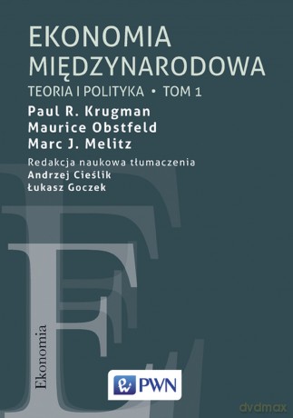 Ekonomia międzynarodowa. Teoria i polityka (Tom 1) [KSIĄŻKA]