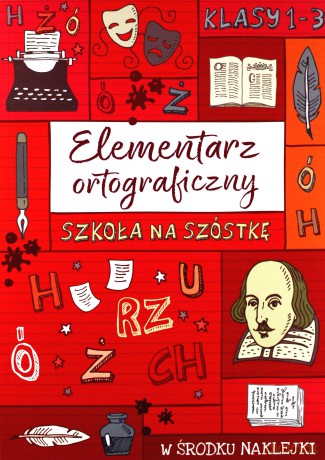 Elementarz ortograficzny. Szkoła na szóstkę [KSIĄŻKA]