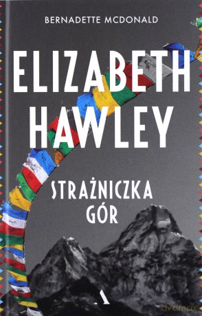 Elizabeth Hawley. Strażniczka gór [KSIĄŻKA]
