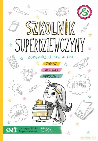 Emi i Tajny Klub Superdziewczyn. Szkolnik superdziewczyny [KSIĄŻKA]