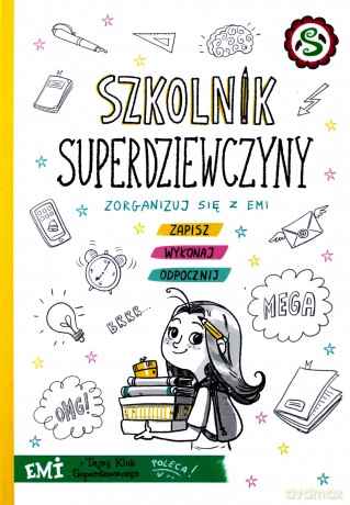Emi i Tajny Klub Superdziewczyn. Szkolnik superdziewczyny [KSIĄŻKA]