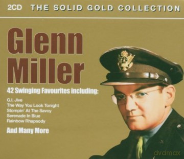 Glenn Miller: The Solid Gold Collection [2CD]