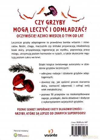 Grzyby lecznicze. Przewodnik po azjatyckich grzybach, które odmładzają ciało, dodają energii i przedłużają życie [KSIĄŻKA]