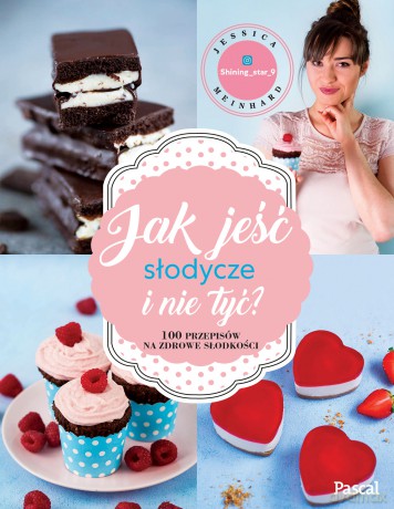 Jak jeść słodycze i nie tyć [KSIĄŻKA]