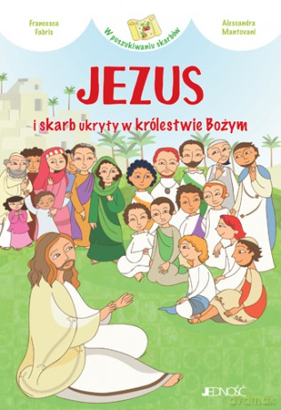 Jezus i skarb ukryty w królestwie Bożym. W poszukiwaniu skarbów [KSIĄŻKA]