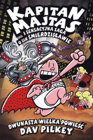 Kapitan Majtas i sensacyjna saga i sir Śmierdzisławie. Kapitan Majtas [KSIĄŻKA]