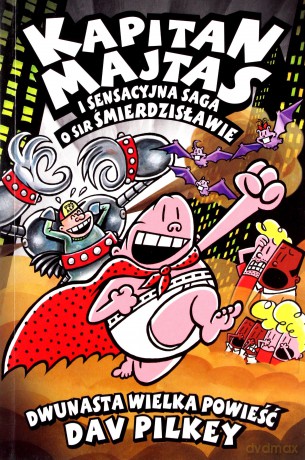 Kapitan Majtas i sensacyjna saga i sir Śmierdzisławie. Kapitan Majtas [KSIĄŻKA]