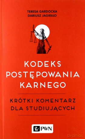 Kodeks postępowania karnego krótki komentarz dla studiujących [KSIĄŻKA]