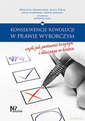 Konsekwencje rewolucji w prawie wyborczym czyli jak postawić krzyżyk i dlaczego w kratce [KSIĄŻKA]