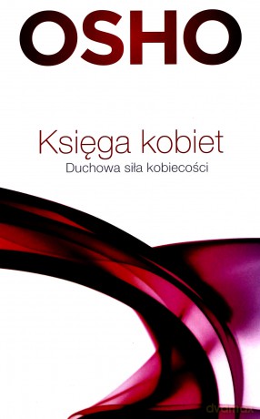 Księga kobiet. Duchowa siła kobiecości [KSIĄŻKA]
