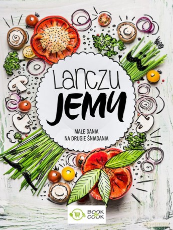 Lanczu. Jemy małe dania na drugie śniadania [KSIĄŻKA]