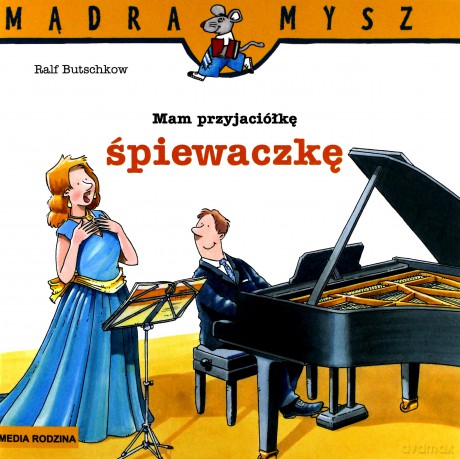 Mam przyjaciółkę śpiewaczkę. Mądra mysz [KSIĄŻKA]