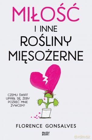 Miłość i inne rośliny mięsożerne [KSIĄŻKA]