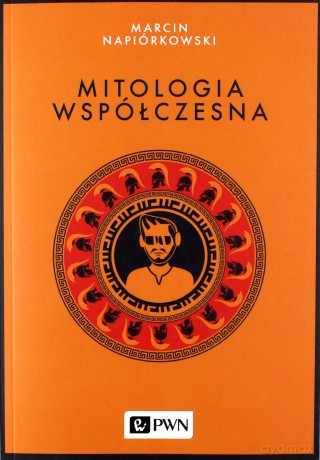 Mitologia współczesna [KSIĄŻKA]