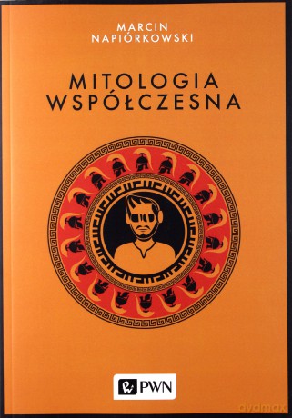 Mitologia współczesna [KSIĄŻKA]