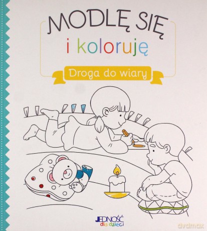 Modlę się i koloruję. Droga do wiary [KSIĄŻKA]