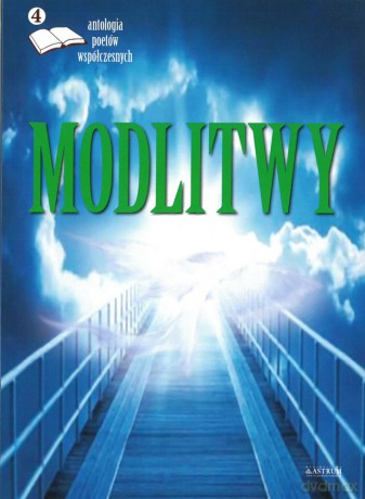 Modlitwy. Antologia poetów (Tom 4) [KSIĄŻKA]