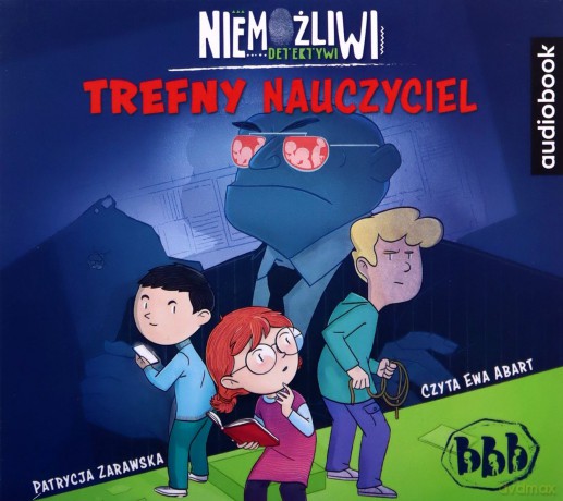Niemożliwi detektywi. Trefny nauczyciel - Ewa Abart [AUDIOBOOK]