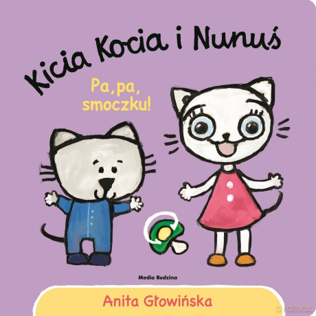Pa pa smoczku. Kicia Kocia i Nunuś [KSIĄŻKA]