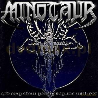 Minotaur: God May Show You Mercy... We Will Not [CD]