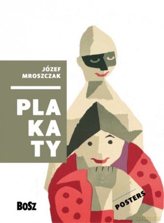 Plakaty. Józef Mroszczak [KSIĄŻKA]