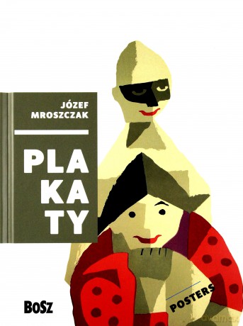 Plakaty. Józef Mroszczak [KSIĄŻKA]
