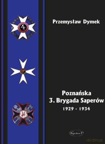 Poznańska 3 Brygada Saperów 1929-1934 [KSIĄŻKA]