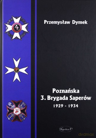 Poznańska 3 Brygada Saperów 1929-1934 [KSIĄŻKA]