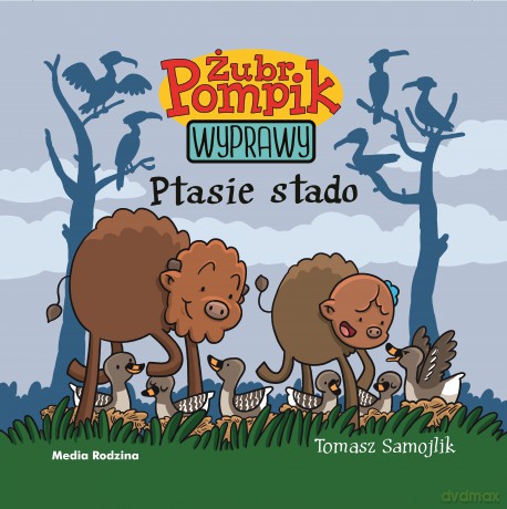 Ptasie stado. Żubr Pompik [KSIĄŻKA]