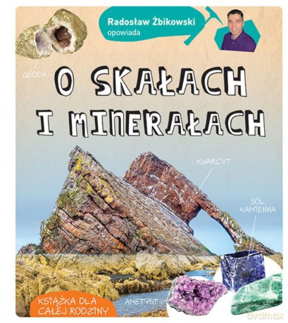 Radosław Żbikowski. Opowiada o skałach i minerałach [KSIĄŻKA]