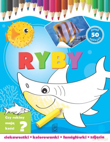 Ryby. Ciekawostki, kolorowanki, łamigłówki, zdjęcia [KSIĄŻKA]