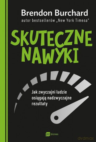 Skuteczne nawyki. Jak zwyczajni ludzie osiągają nadzwyczajne rezultaty [KSIĄŻKA]