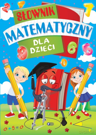 Słownik matematyczny dla dzieci [KSIĄŻKA]