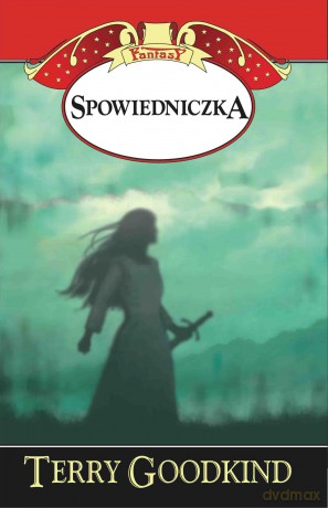 Spowiedniczka. Miecz prawdy [KSIĄŻKA]