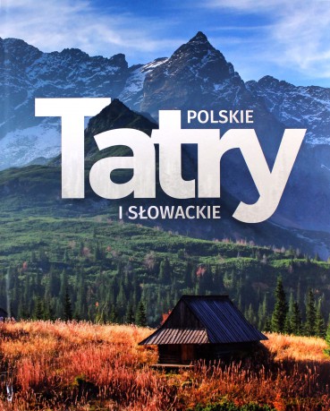 Tatry Polskie i Słowackie [KSIĄŻKA]