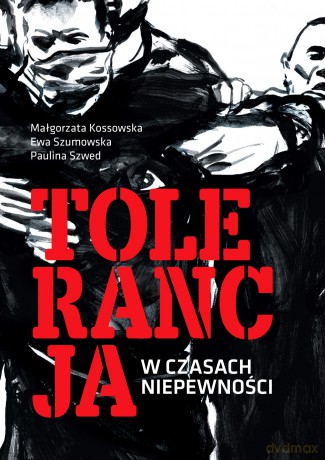 Tolerancja w czasach niepewności [KSIĄŻKA]