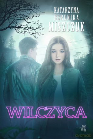Wilczyca. Wilk (Tom 2) [KSIĄŻKA]