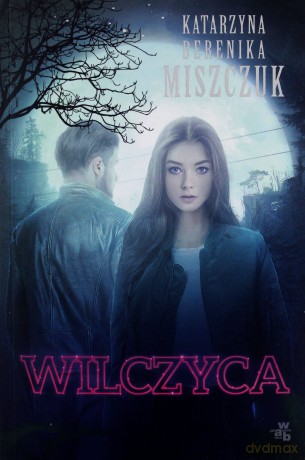 Wilczyca. Wilk (Tom 2) [KSIĄŻKA]