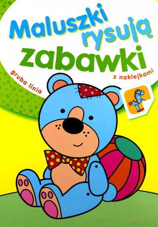 Zabawki. Maluszki rysują [KSIĄŻKA]