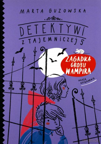 Zagadka grobu wampira. Detektywi z tajemniczej 5 [KSIĄŻKA]