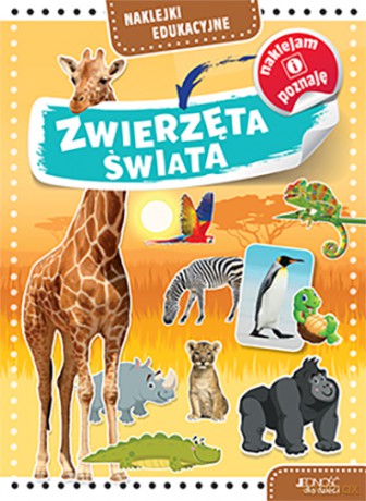 Zwierzęta świata. Naklejki edukacyjne [KSIĄŻKA]