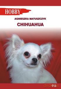 Chihuahua - Agnieszka Matuszczyk [KSIĄŻKA]