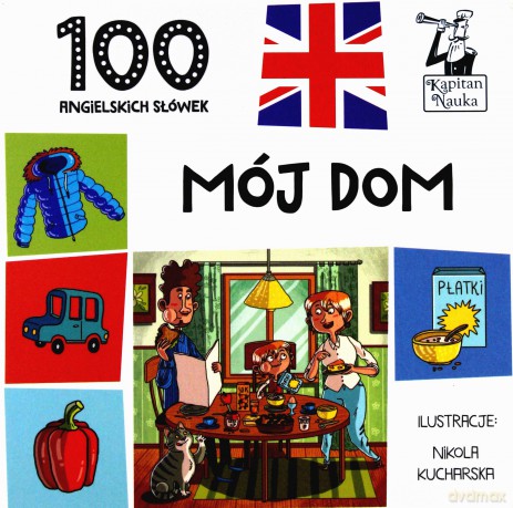 Kapitan Nauka. 100 angielskich słówek. Mój dom [KSIĄŻKA]