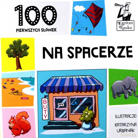 Kapitan Nauka. 100 pierwszych słówek. Na spacerze [KSIĄŻKA]