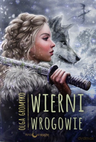 Wierni wrogowie. Kroniki Belorskie (Tom 5) - Olga Gromyko [KSIĄŻKA]