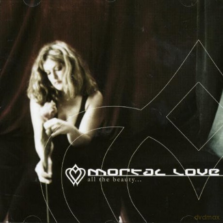 Mortal Love: All The Beauty [CD]