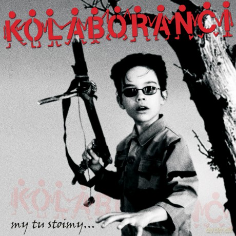 Kolaboranci: My Tu Stoimy [CD]